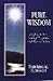 Pure Wisdom: Insights for T...