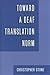 Toward a Deaf Translation Norm (Gallaudet Studies In Interpret) 1st edition by Stone, Christopher (2009) Hardcover