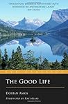 [The Good Life: Up the Yukon Without a Paddle (Eye Classics)] [By: Amos, Dorian] [February, 2014]