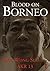 Blood on Borneo