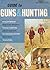 Guide to Guns & Hunting (A ...
