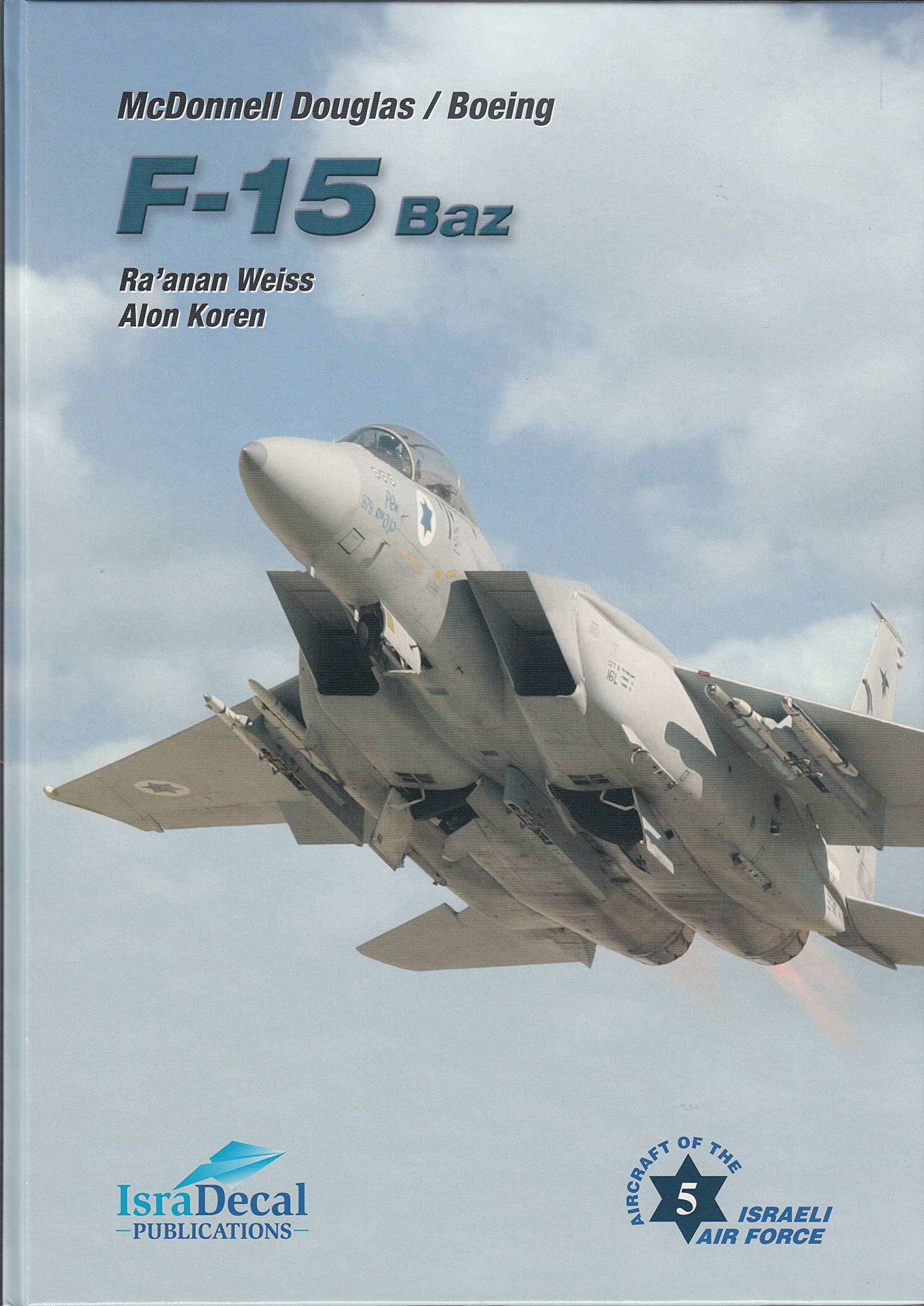 McDonnell Douglas / Boeing F-15 Baz (Aircraft of Israeli Air Force #5)