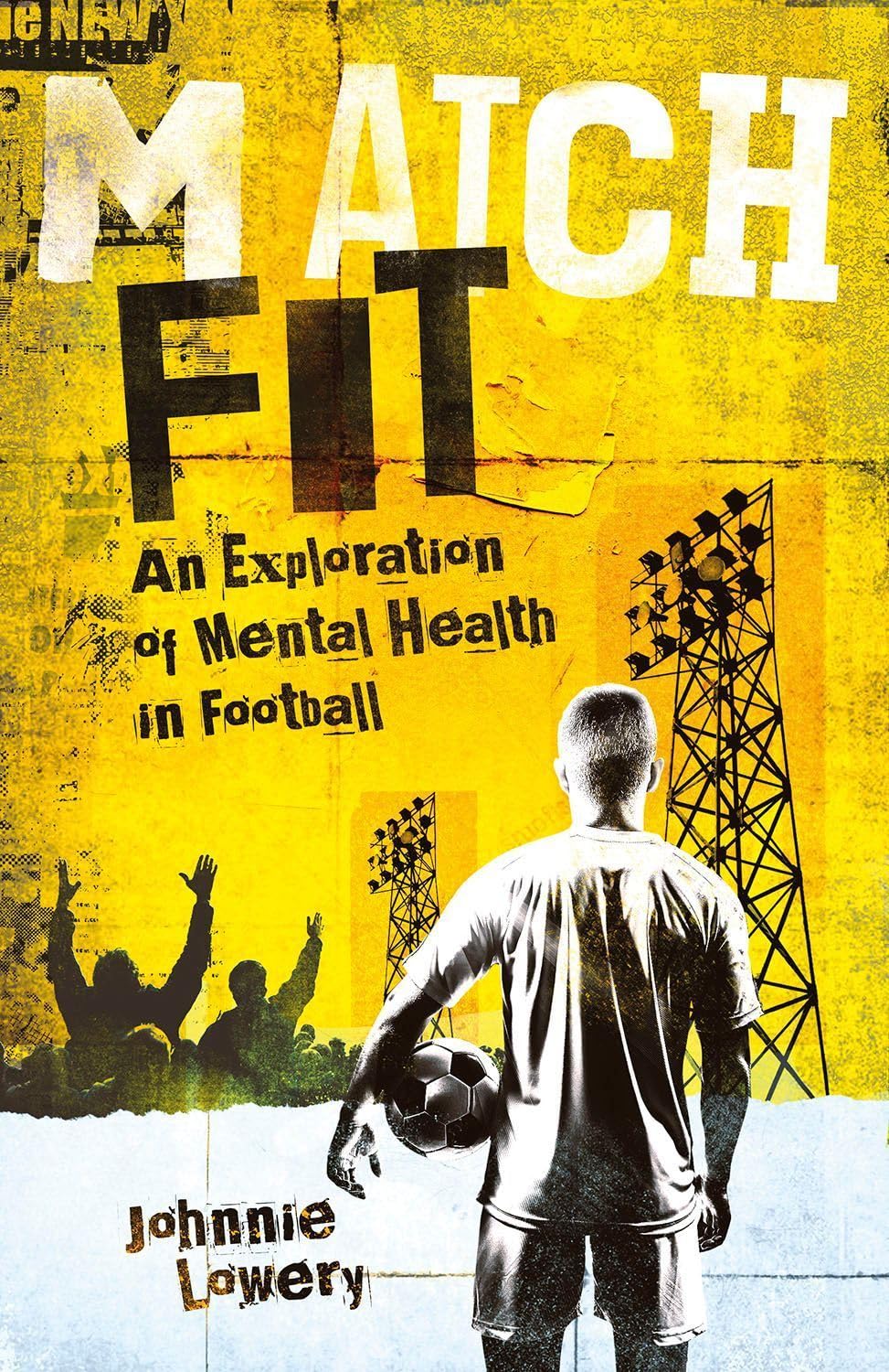 Match Fit: An Exploration of Mental Health in Football (Hardcover)