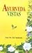 Ayurveda Vistas by P.H. Kulkarni
