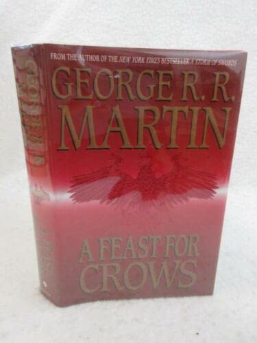 Rare George R.R. Martin A FEAST FOR CROWS Book Four 2005 1stEd Bantam Books, NY HC/DJ [Hardcover] George R.R. Martin