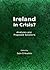 Ireland in Crisis?: Analyses and Proposed Solutions by Sean O'nuallain (2013-09-01)