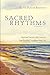 Sacred Rhythms: Spiritual Practices that Nourish Your Soul and Transform Your Life (Participant's Guide)