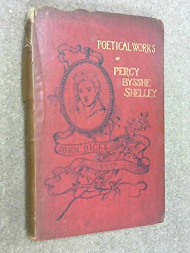 THE POETICL WORKS OF PERCY BYSSHE SHELLEY