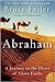 Abraham: A Journey to the Heart of Three Faiths by Bruce Feiler (August 02,2005)