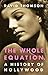 The Whole Equation by David Thomson by David Thomson