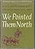 WE POINTED THEM NORTH; Recollections of a Cowpuncher