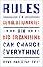 Rules for Revolutionaries: How Big Organizing Can Change Everything by Becky Bond (2016-11-18)