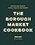 The Borough Market Cookbook...