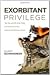 Exorbitant Privilege 1st (first) edition