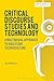 Critical Discourse Studies and Technology: A Multimodal Approach to Analysing Technoculture (Bloomsbury Advances in Critical Discourse Studies)