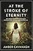 At the Stroke of Eternity: ...