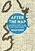 After the Map: Cartography, Navigation, and the Transformation of Territory in the Twentieth Century by William Rankin (2016-07-01)
