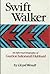 Swift Walker: An Informal Biography of Gurdon Saltonstall Hubbard by Lloyd Wendt (1986-11-01)