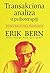 Transakciona analiza u psihoterapiji : klasicni prirucnik principa transakcione analize