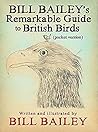 Bill Bailey's Remarkable Guide to British Birds