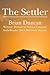 The Settler by Brian Duncan (2012-03-12)