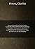 The autobiography of Charles Peters, in 1915 the oldest pioneer living in California, who mined in the days of '49 Also historical happenings, interesting incidents and illustrations of the old mining towns in the good luck era, the placer mining