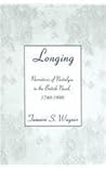 Longing: Narratives Of Nostalgia In The British Novel, 1740-1890