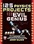 125 Physics Projects for the Evil Genius 1st edition by Silver, Jerry (2009) Paperback