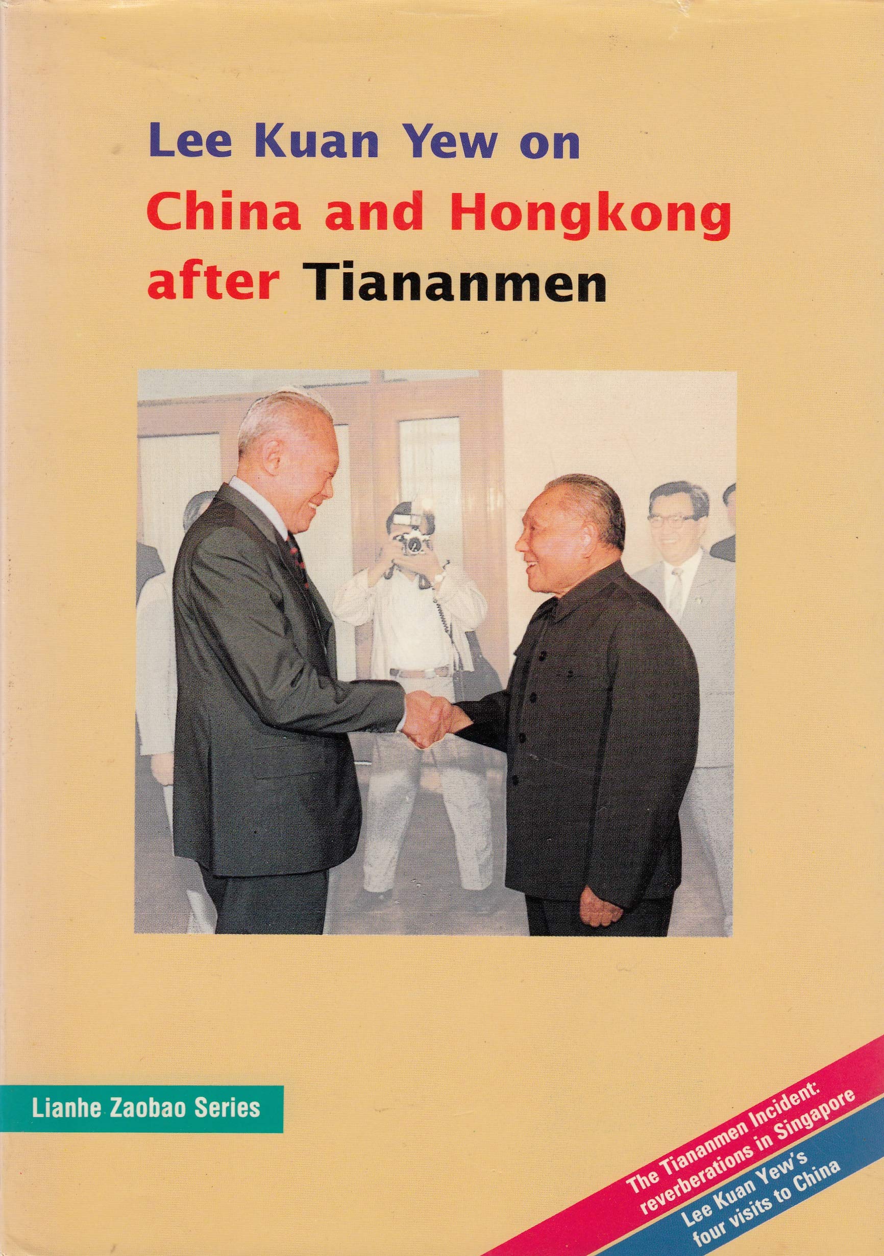 Lee Kuan Yew on China and Hongkong after Tiananmen (Lianhe Zaobao series)
