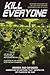 Kill Everyone: Advanced Strategies for No-Limit Hold Em Poker Tournaments & Sit-n-Gos (Gambling Theories Methods) of Nelson, Lee, Streib, Tysen, Lee, Kim 2nd (second) Revised Edition on 01 January 2009