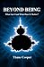 Beyond Being: What Am I And What Does It Matter? by Thane Cooper (2015-09-06)