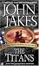 The Titans by Jakes, John [Signet,2004] (Mass Market Paperback) Reissue
