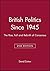 British Politics 1945 2e (H...