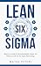 Lean Six Sigma: Beginner’s ...