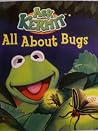 Ask Kermit: All About Bugs Ask Kermit: All About Bugs
