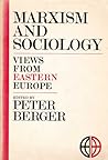 Marxism and Sociology: Views from Eastern Europe Marxism and Sociology: Views from Eastern Europe