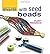 Getting Started with Seed Beads (Getting Started) by Dustin Wedekind (2007-06-07)