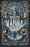Molto vapore per ...