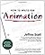 How to Write for Animation by Scott, Jeffrey (2002) Hardcover
