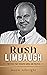 Rush Limbaugh: The Voice That Reshaped Media And Politics