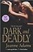 Dark and Deadly [DARK & DEADLY] [Mass Market Paperback]