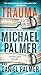 Trauma: A Novel by Daniel Palmer (2016-03-01)