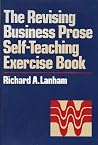 The Revising Business Prose Self-Teaching Exercise Book The Revising Business Prose Self-Teaching Exercise Book