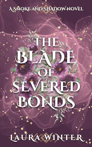 The Blade of Severed Bonds (Smoke and Shadow, #2.5)