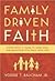 Family Driven Faith Publisher by Voddie T. Baucham Jr.