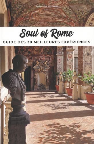 Soul of Rome - Guide des 30 meilleures expériences (Paperback)