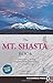 Mt. Shasta Book: Guide to Hiking, Climbing, Skiing & Exploring the Mtn & Surrounding Area (3rd Edition) by Andy Selters (2006-04-19)