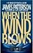 When the Wind Blows by James Patterson When the Wind Blows by James Patterson