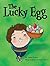 The Lucky Egg by Prokos, Anna (2013) Hardcover
