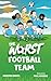 The Worst Football Team: (F...